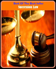 Title: Best of the Best Sellers Succession Law (necessary, successful, successfully, success fulness, succession, succession planning, succession wars, succession, succession, success ism), Author: Resounding Wind Publishing