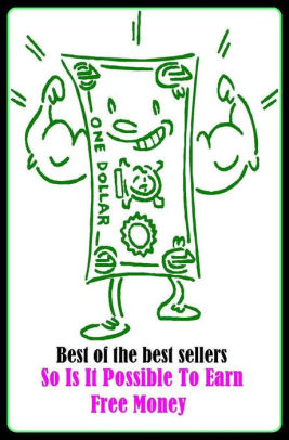 Best Of The Best Sellers So Is It Possible To Earn Free Money