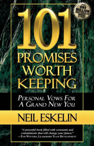 Title: 101 Promises Worth Keeping, Author: Neil Eskelin