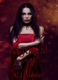 Title: Mythical: Tempting Fate, Author: C J Austin