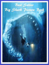 Title: Best Seller Big Shark Picture Book ( Hammer Head , goblin shark , sea, creature, sea world, underwater world, horsesaw fish, wild, forest, beast, animals, Great White, mako, thresher, photo, fish, wildlife, ocean, shark, octopus ), Author: Resounding Wind eBooks