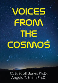Title: Voices From the Cosmos, Author: C.B. Scott Jones