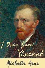 Title: I Once Knew Vincent, Author: Michelle Rene