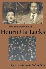 Title: Henrietta Lacks - Race and Patients' rights, Author: Justine Wurley