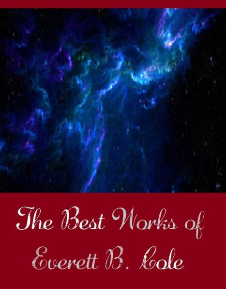 The Best Works Of Everett B. Cole (Best Science Fiction Collection Of ...