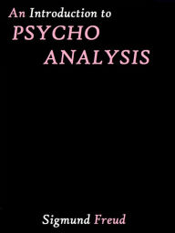 Title: A General Introduction to Psychoanalysis by Sigmund Freud, Author: Sigmund Freud