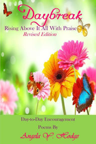 Title: Daybreak: Rising Above it All with Praise (Revised Edition), Author: Angela Hodge