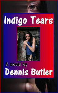 Title: Indigo Tears, Author: Dennis Butler