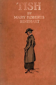 Title: Tish, Author: Mary Roberts Rinehart