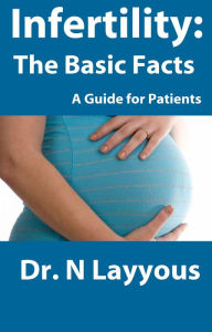 Title: Infertility: The Basic Facts, Author: N Layyous
