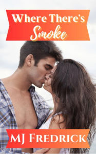 Title: Where There's Smoke, Author: MJ Fredrick