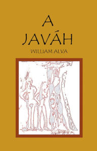 Title: A JAVÁH, Author: WILLIAM ALVA