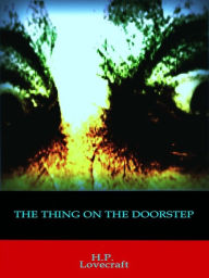 Title: The Thing on the Doorstep, Author: H. P. Lovecraft