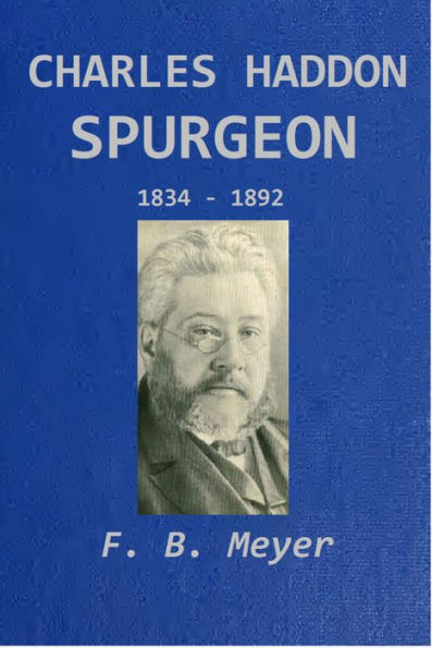 Charles Haddon Spurgeon (1834-1892) [Annotated]