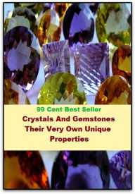 Title: Best of the best sellers Crystals And Gemstones Their Very Own Unique Properties (Stimulant, analeptic, benny, crank, crystal, speed, STP, tab, upper, dexy, pep pill.), Author: Resounding Wind Publishing