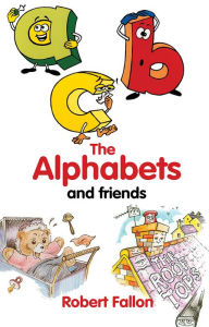 Title: The Alphabets and Friends, Author: Robert Fallon