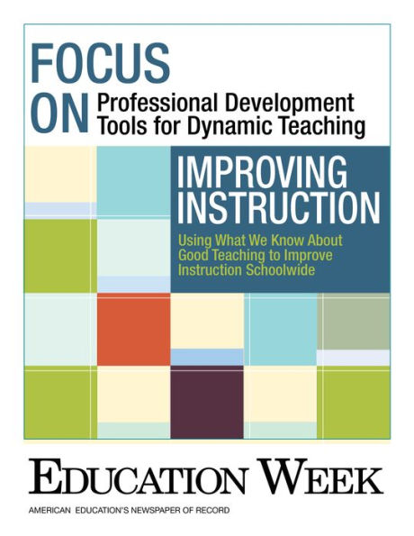 Improving Instruction: Using What We Know About Good Teaching to Improve Instruction Schoolwide