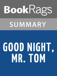 Title: Good Night, Mr. Tom by Michelle Magorian l Summary & Study Guide, Author: BookRags