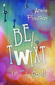 Title: Be/twixt, Author: Annie Finnigan