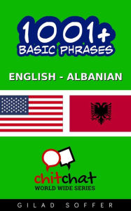 Title: 1001+ Basic Phrases English - Albanian, Author: Gilad Soffer