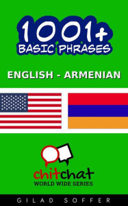 Title: 1001+ Basic Phrases English - Armenian, Author: Gilad Soffer