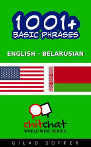 Title: 1001+ Basic Phrases English - Belarusian, Author: Gilad Soffer