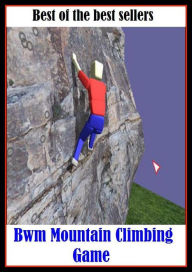 Title: Best of the Best Sellers Mountain Climbing Game ( ascend , mount, scale, scramble up, clamber up, shinny up, go up, walk up, conquer, gain ), Author: Resounding Wind Publishing