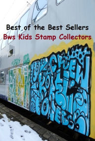 Title: Best of the Best Sellers Kids Stamp Collectors (impression, impress, cachet, mark, print, stamp, billet, coupon, label, stamping), Author: Resounding Wind Publishing