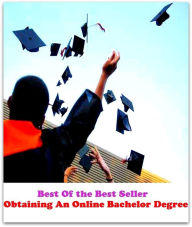 Title: Best of the Best Sellers	Obtaining An Online Bachelor Degree(bachelor, boy, potter, clay modeller, son, prince), Author: Resounding Wind Publishing