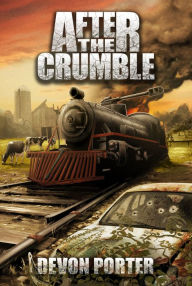 Title: After the Crumble, Author: Devon Porter