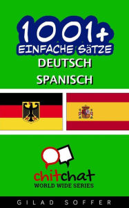 Title: 1001+ Einfache Sätze Deutsch - Spanisch, Author: Gilad Soffer
