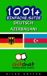 Title: 1001+ Einfache Sätze Deutsch - Azerbaijani, Author: Gilad Soffer
