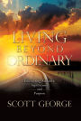 Living Beyond Ordinary: Discovering Authentic Significance and Purpose