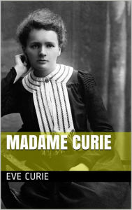 Title: Madame Curie, Author: Eve Curie