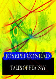 Title: Tales Of Hearsay, Author: Joseph Conrad