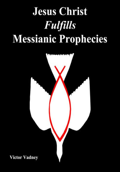 Jesus Christ Fulfills Messianic Prophecies