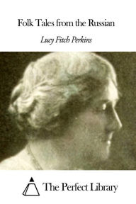 Title: Folk Tales from the Russian, Author: Lucy Fitch Perkins