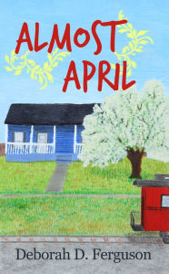 Title: Almost April, Author: Deborah Ferguson