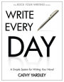 Write Every Day: How to Write Faster, and Write More