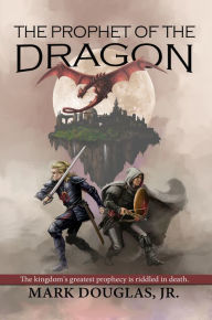 Title: The Prophet of the Dragon, Author: Mark Douglas