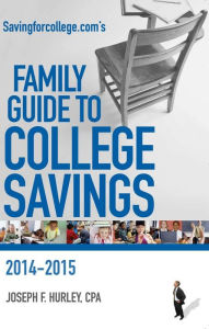 Title: Savingforcollege.com's Family Guide to College Savings, Author: Joseph F. Hurley