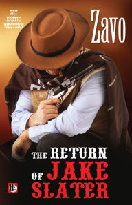 Title: The Return of Jake Slater, Author: Zavo