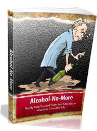 Title: eBook about Alcohol No More - Finally Free Yourself From Alcoholic Waste And Live A Healthy Life .., Author: colin lian