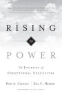 Rising to Power: The Journey of Exceptional Executives