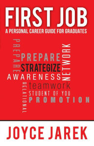 Title: First Job A Personal Career Guide for Graduates, Author: Joyce Jarek