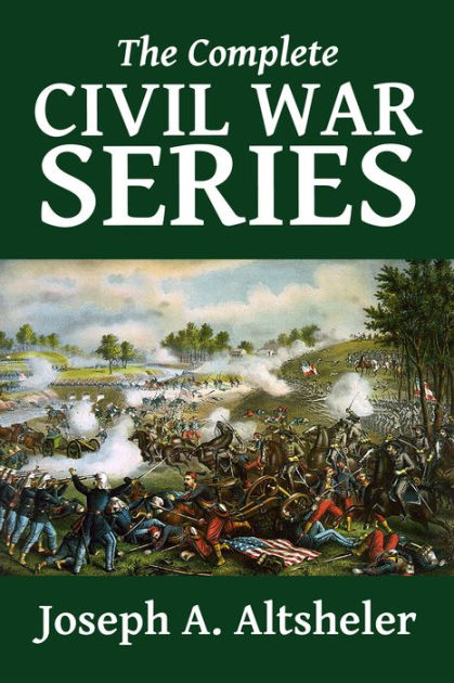 The Complete Civil War Series by Joseph A. Altsheler | eBook | Barnes ...