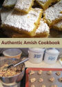 Authentic Amish Cookbook: A Collection of 100+ Delicious and Traditional Amish Recipes