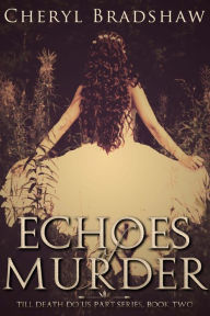 Title: Echoes of Murder, Author: Cheryl Bradshaw