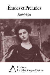 Title: Études et Préludes, Author: Renée Vivien