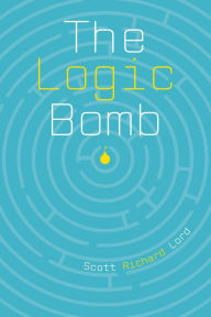 Title: The Logic Bomb, Author: Scott Richard Lord